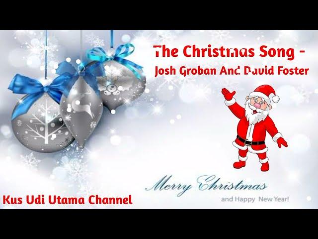 CHRISTMAS ALMOST COMES ..Let's sing The Christmas Song  I Josh Groban and David Foster