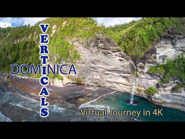 Dominica VERTICALS. A Virtual Journey in 4K. Part 3