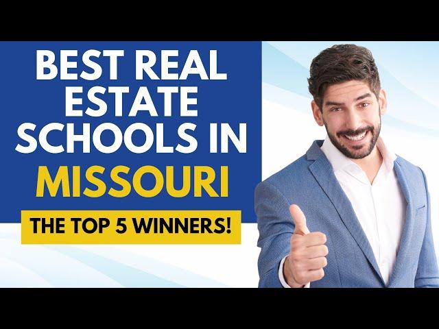 Best Online Real Estate Schools In Missouri - 5 Best Missouri Real Estate Courses & Schools