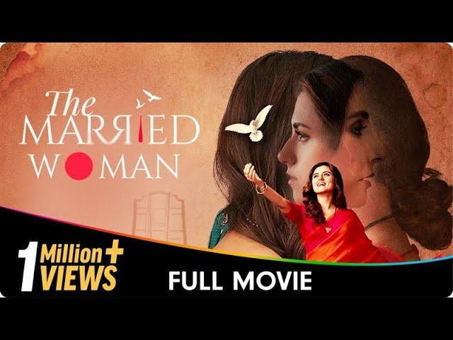 The Married Woman - Hindi Full Web Series - Riddhi Dogra, Monica Dogra, Suhaas Ahuja, Sahir Raza