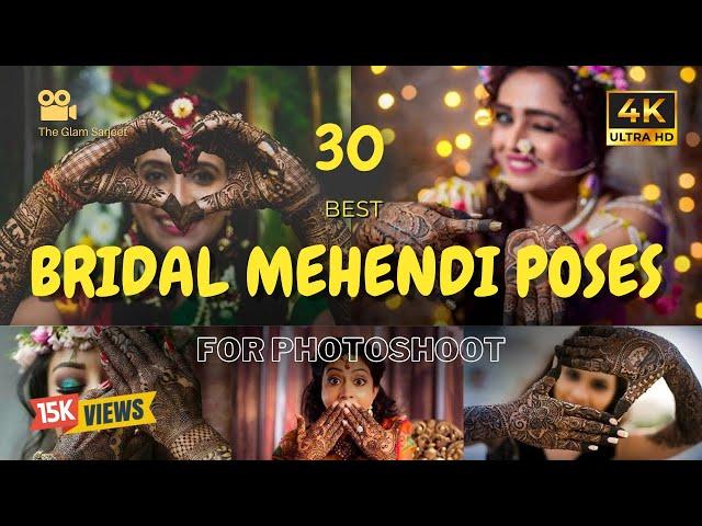 30 Best Bridal Mehendi Poses for Photoshoot 2025 | Cinematic Photoshoot Ideas | The Glam Sarjeet