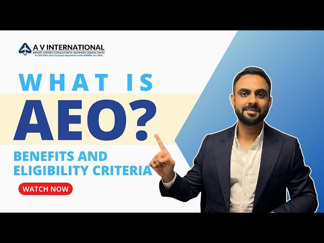 What is Authorised Economic Operator (AEO) Certification? | Benefits and Eligibility