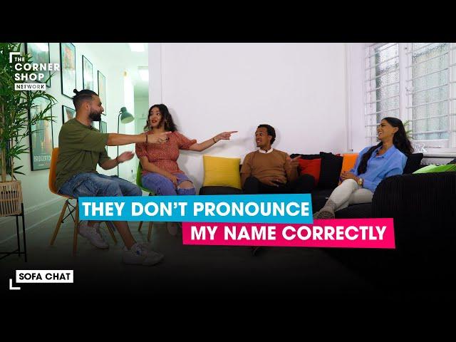 They Don't Pronounce My Name Correctly! | Sofa Chat