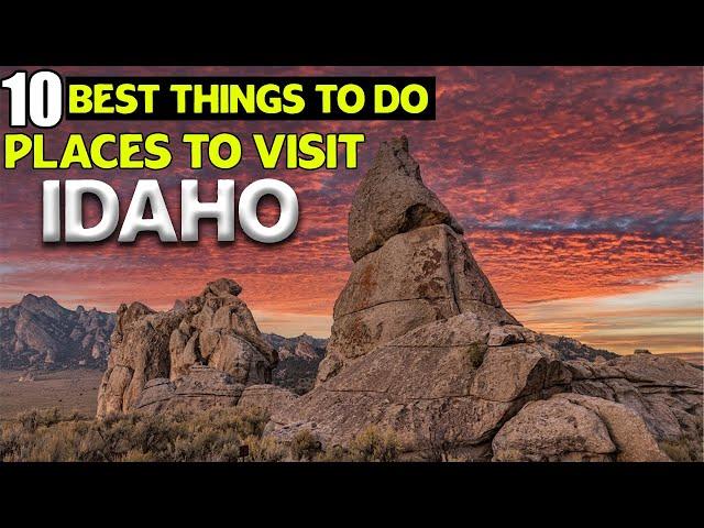 10 Best things to do in Idaho