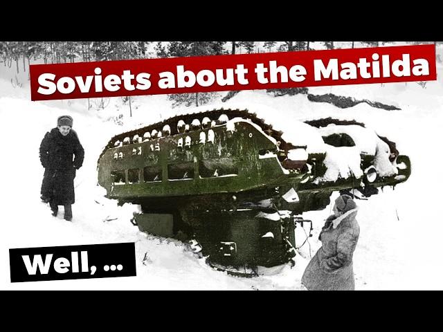 Why the Soviets disliked the Matilda II