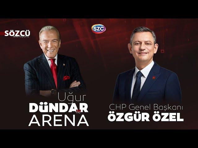 CHP Genel Başkanı Özgür Özel Röportajı - Uğur Dündar ile Arena