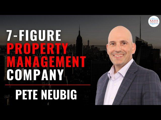 Building a 7-Figure Property Management Company with Pete Neubig