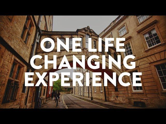 One Life-Changing Experience