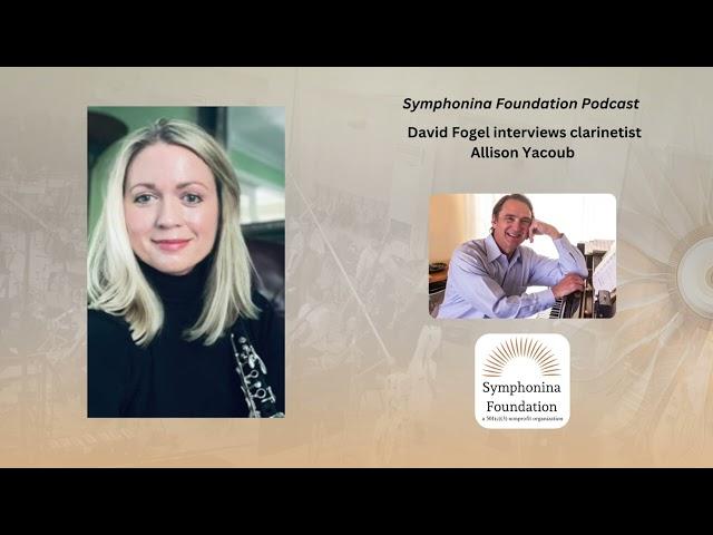 David Fogel, CEO of the Symphonina Foundation, interviews clarinetist Allison Yacoub