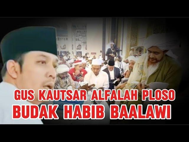 GUS KAUTSAR PLOSO KEDIRI BUDAK HABIB, KENAPA EMANGNYA...? #baalawi #habib #habaib #guskautsar #kyai