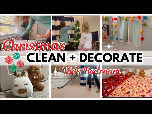 CHRISTMAS CLEAN + DECORATE KIDS BEDROOM| Decorate for Christmas with Me| Clean with Me