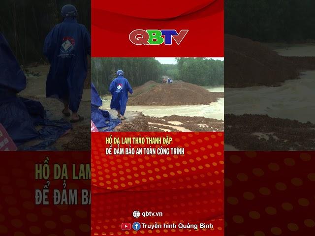 Hồ Dạ Lam tháo thanh đập để đảm bảo an toàn công trình| QBTV #shorts