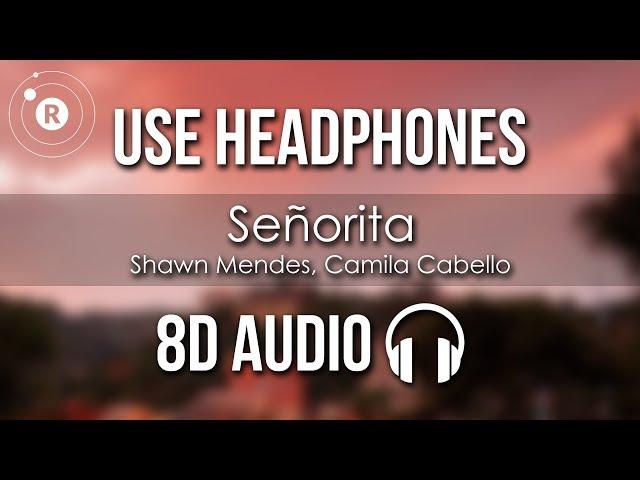 Shawn Mendes, Camila Cabello - Señorita (8D AUDIO)