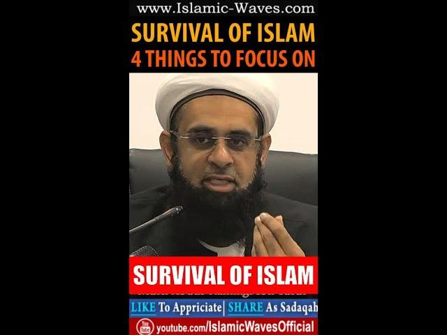 SURVIVAL OF ISLAM 4 Things To Focus On | Mufti Abdur Rahman Ibn Yusuf