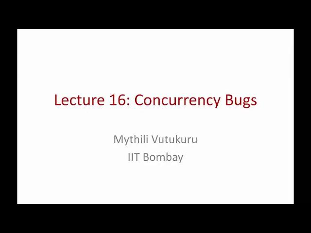 Operating Systems Lecture 16: Concurrency bugs