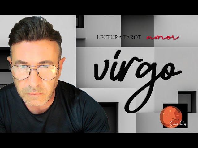 VIRGO - SE MANTIENE CON ESA PERSONA QUE LE ES ÚTIL AUNQUE NO SEA FELIZ, PERO ESO VA A CAMBIAR...