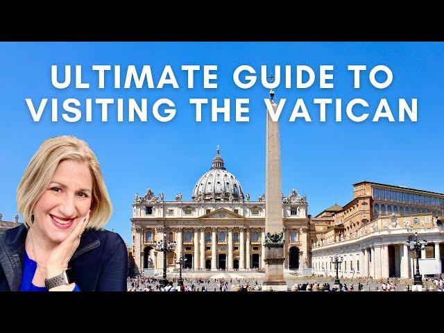 The Ultimate guide to Visiting the Vatican and the Sistine Chapel