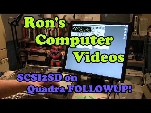 Ron's Computer Videos - SCSI2SD on Quadra FOLLOWUP!