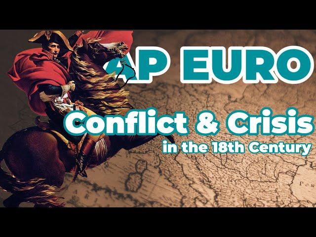 AP European History Unit 5: Conflict, Crisis, and Reaction in the Late 18th Century