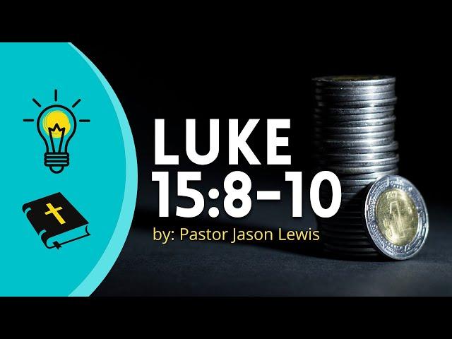 Luke 15:8-10 | The Lost Coin