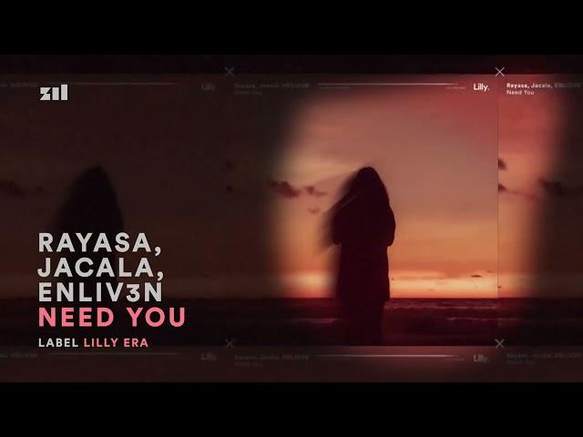 Rayasa, Jacala, ENLIV3N - Need You