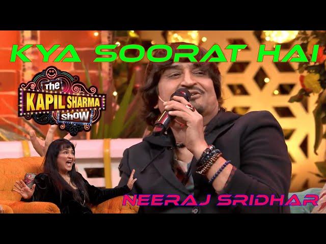 Kya Soorat Hai | Neeraj Sridhar | The Kapil Sharma Show | Best Performance Live