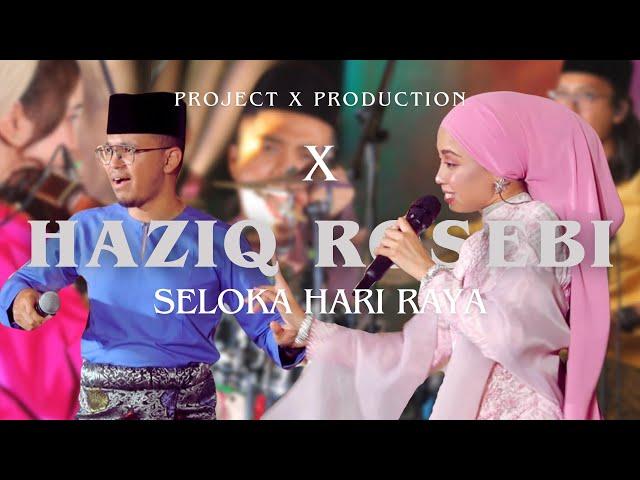 HAZIQ ROSEBI FT PROJECT X PRODUCTION - SELOKA HARI RAYA