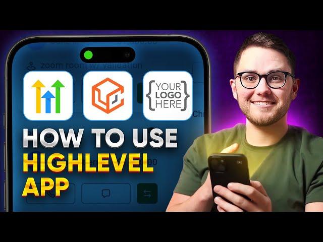 GoHighLevel/LeadConnector Mobile App Tutorial: Step-by-Step Walkthrough 2025