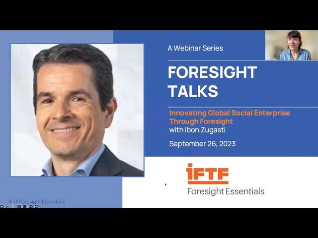 IFTF Foresight Talk: Innovating Global Social Enterprise Through Foresight with Ibon Zugasti