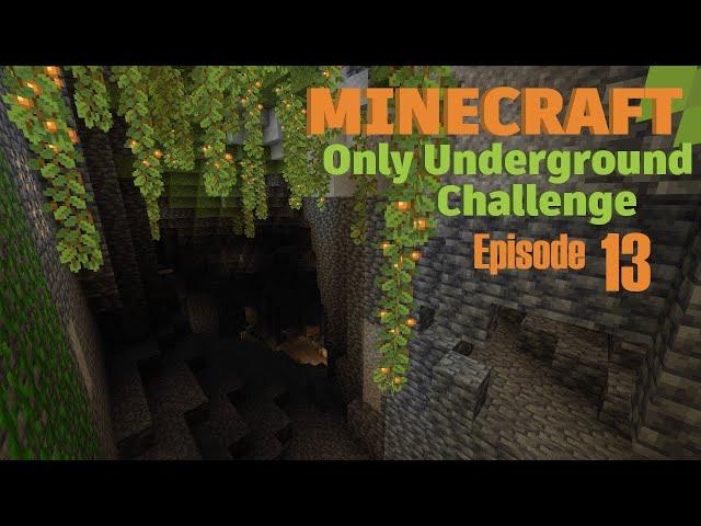 Minecraft - Only Underground Challenge: Episode 13