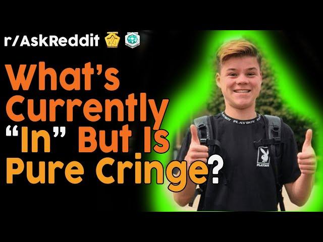 What Popular Things are Pure Cringe? (r/AskReddit Top Posts | Reddit Bites)