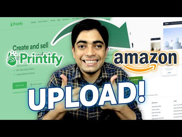 How to Upload Printify Products on Amazon - Full Tutorial - Amazon POD Automation