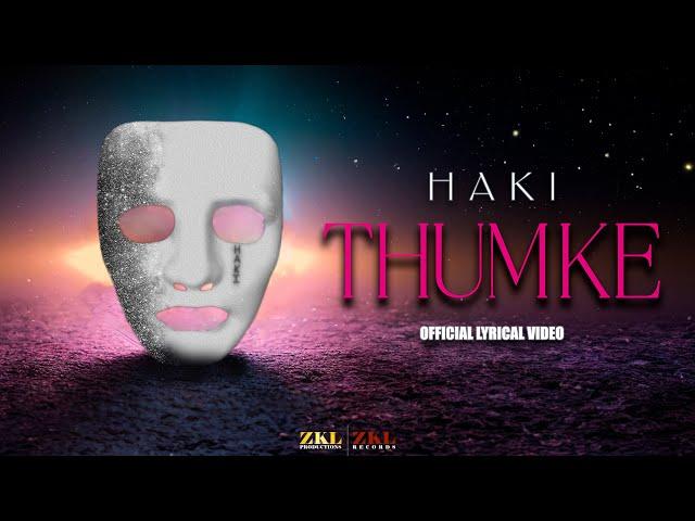 HAKI - Thumke feat. M.Shariq (Prod. by ZKL Productions) [Official Lyrical Video]