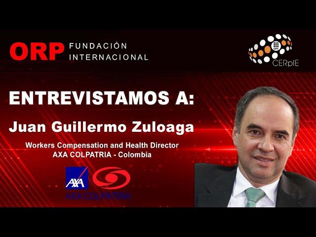 FIORP | Entrevista a Juan Guillermo Zuloaga Workers Compensation & Health Director AXA COLPATRIA