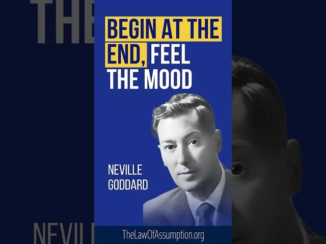 Feeling Is the Secret: Begin at the End – Neville Goddard