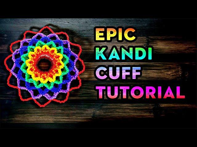 Epic Cuff Tutorial | Kandi Tutorials