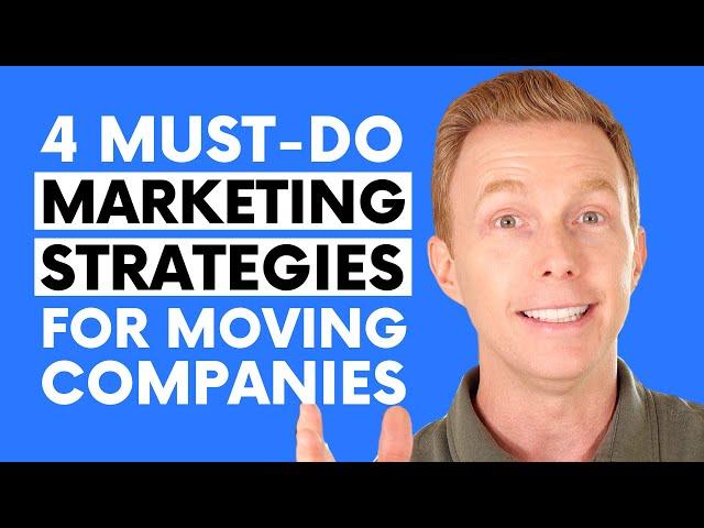 4 Must-Do Marketing Strategies for Moving Companies