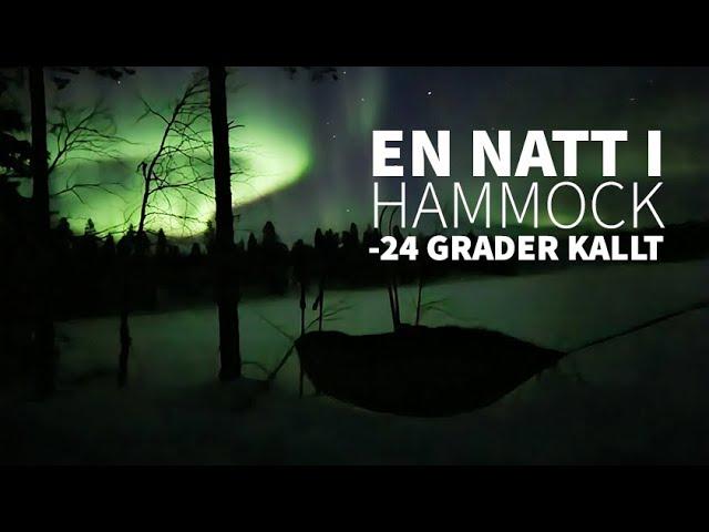 EN NATT I HAMMOCK | -24 grader kallt | Norrsken | Soloäventyr