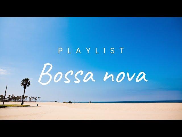 [Playlist] Romantic Bossa Nova Songs for Breezy Summer Holidays ️