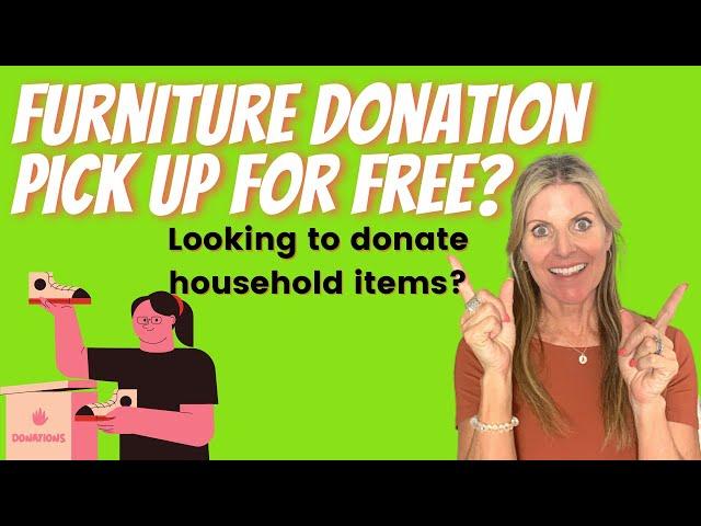 FURNITURE DONATION PICK UP FOR FREE? Looking to donate household items?