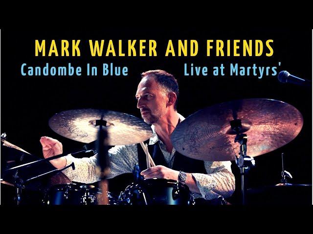 Mark Walker Candombe In Blue LIVE at Martyrs'