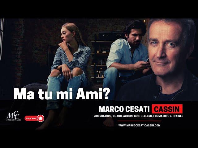 Marco Cesati Cassin - Ma tu mi Ami?