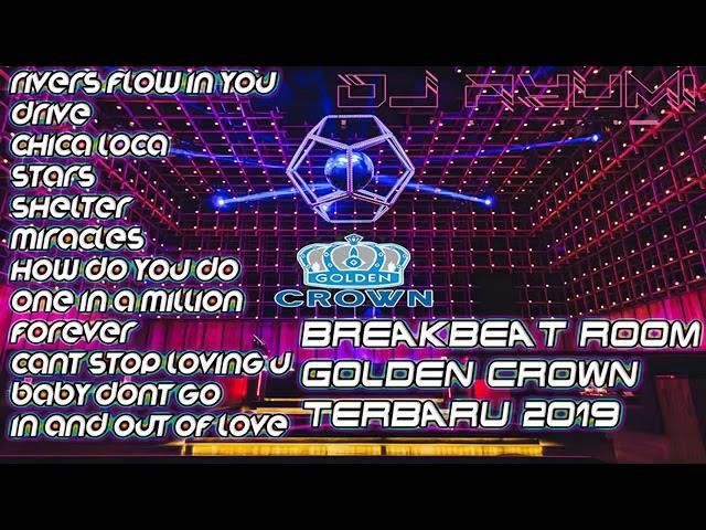 DJ BREAKBEAT GOLDEN CROWN TERBARU 2019 BASS NYA BIKIN GETAR ROOM