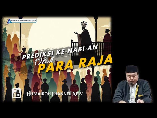 PREDIKSI KENABIAN OLEH PARA RAJA | USTADZ ABU HUMAIROH