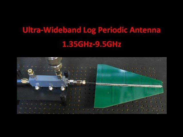 Ultra-Wideband Log Periodic Antenna 1.35GHz-9.5GHz