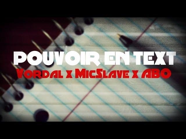 Pouvoir En Texts - Vordal, MicSlave, ABO (Vidéo Officiel)