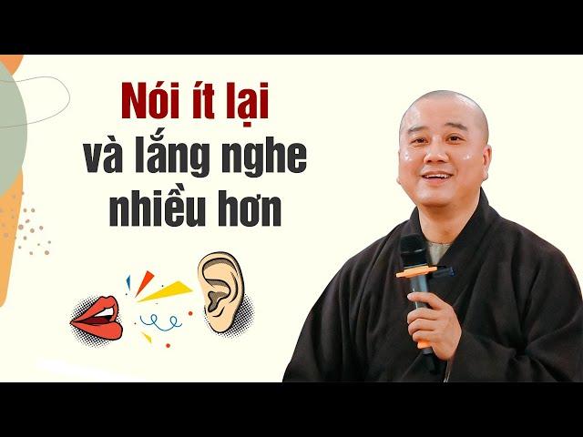 Nói ít lại và lắng nghe nhiều hơn - Thầy Thích Pháp Hòa