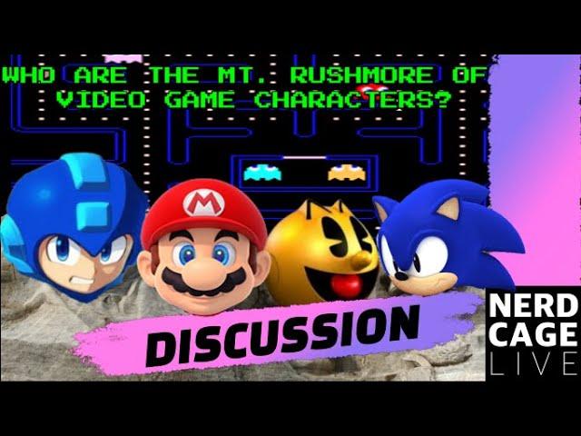 Who Are The Mount Rushmore Of Video Game Characters with NerdCage LIVE and Friends