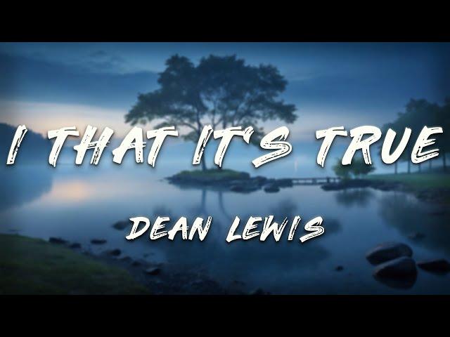 Dean Lewis - I Hate That It's True (Acoustic - Lyrics)
