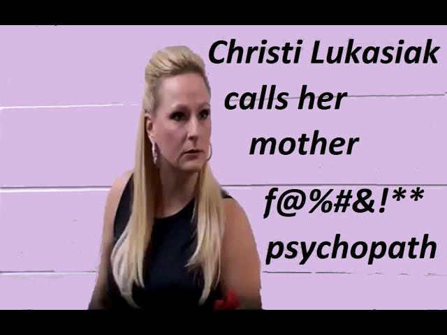 Christi Lukasiak calls her mother "f@%#&!** psychopath"